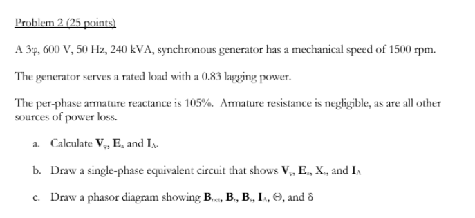 Problem 2 25 Points A 36 600 V 50 Hz 240 Kva Synchronous Generator Has A Mechanical Speed Of 1500 Rpm The Generato 1