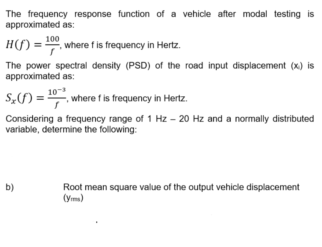 The Frequency Response Function Of A Vehicle After Modal Testing Is Approximated As 100 Hf Where Fis Frequency In He 1