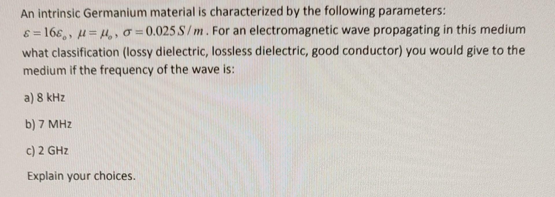 An Intrinsic Germanium Material Is Characterized By The Following Parameters 166 U Mo 0 025 S M For An Electromag 1