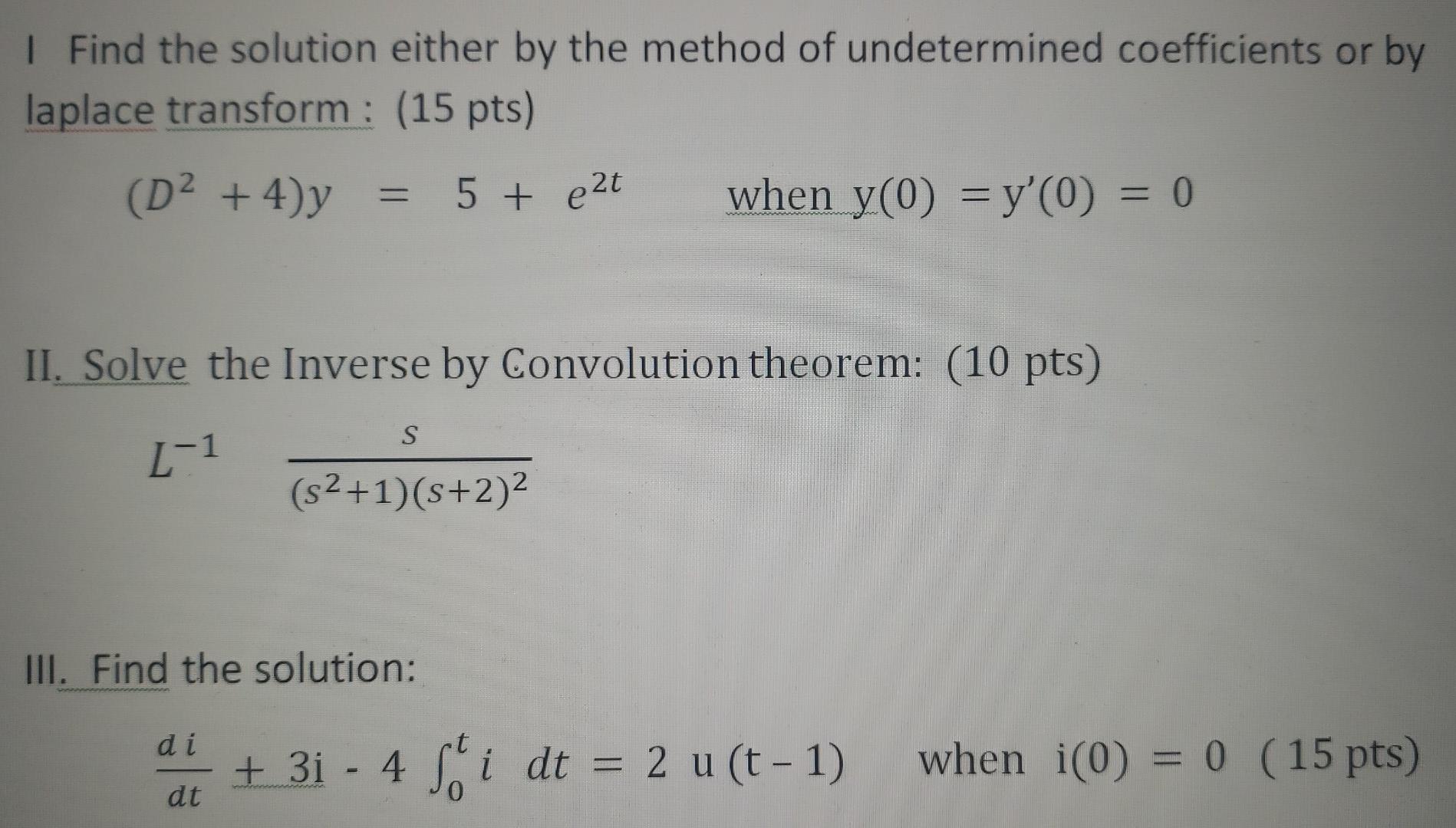 Find The Solution Either By The Method Of Undetermined Coefficients Or By Laplace Transform 15 Pts D2 4 Y 5 E 1
