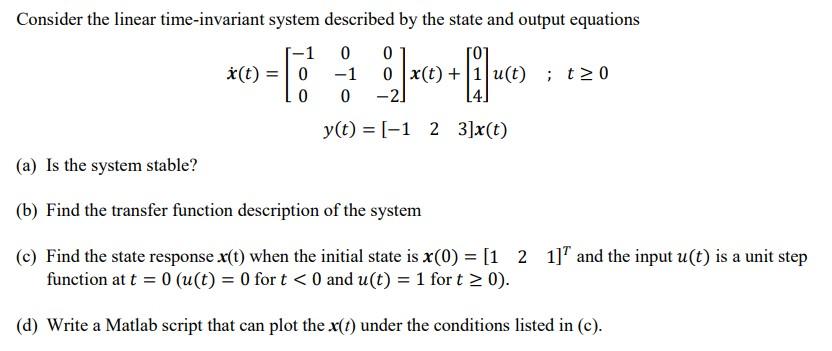 Consider The Linear Time Invariant System Described By The State And Output Equations 1 0 0 I T 0 1 0 X T 1 U T 1