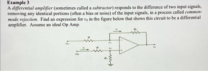 Example 3 A Differential Amplifier Sometimes Called A Subtractor Responds To The Difference Of Two Input Signals Remo 1