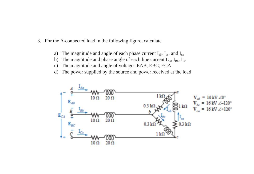 3 For The Connected Lead In The Following Figure Calculate A The Magnitude And Angle Of Each Phase Current 1 He And I 3