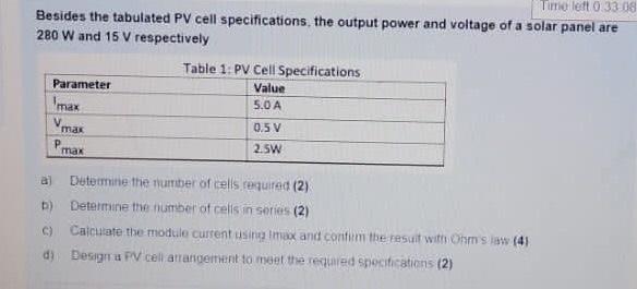 Time Left 0 33 08 Besides The Tabulated Pv Cell Specifications The Output Power And Voltage Of A Solar Panel Are 280 W 1