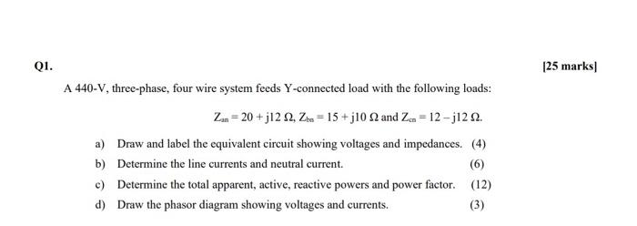 Qi 25 Marks A 440 V Three Phase Four Wire System Feeds Y Connected Load With The Following Loads Zn 20 J12 2 Zb 1