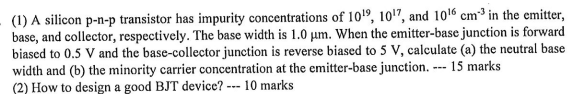 1 A Silicon P N P Transistor Has Impurity Concentrations Of 10 10 And 1096 Cm In The Emitter Base And Collector 1