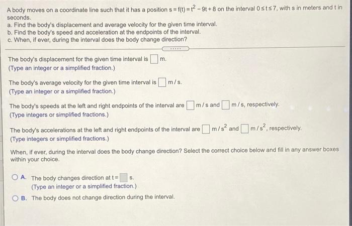 A Body Moves On A Coordinate Line Such That It Has A Position S F T 12 97 8 On The Interval Osts7 With Sin Meters 1