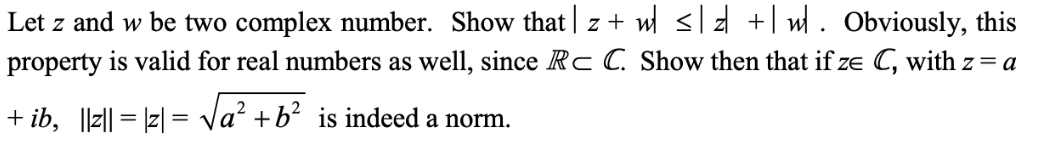 Let Z And W Be Two Complex Number Show That Z W S1 2 Lut Obviously This Property Is Valid For Real Numbers As We 1
