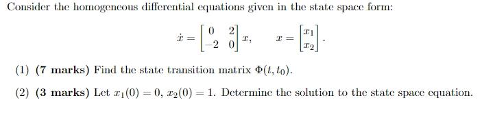 Consider The Homogeneous Differential Equations Given In The State Space Form 0 Ti C I 0 12 1 7 Marks Find The 1
