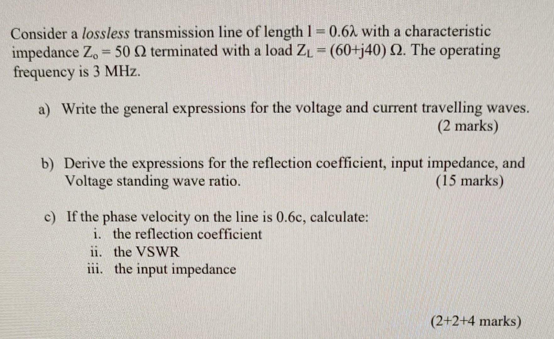 Consider A Lossless Transmission Line Of Length 1 0 62 With A Characteristic A Impedance Zn 50 2 Terminated With A L 1