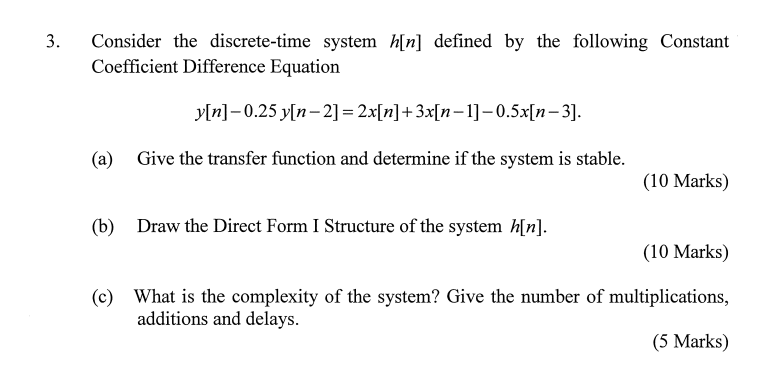 3 Consider The Discrete Time System H N Defined By The Following Constant Coefficient Difference Equation Y N 0 25y 1