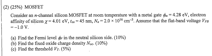 2 25 Mosfet Consider An N Channel Silicon Mosfet At Room Temperature With A Metal Gate Me 4 28 Ev Electron Affin 1