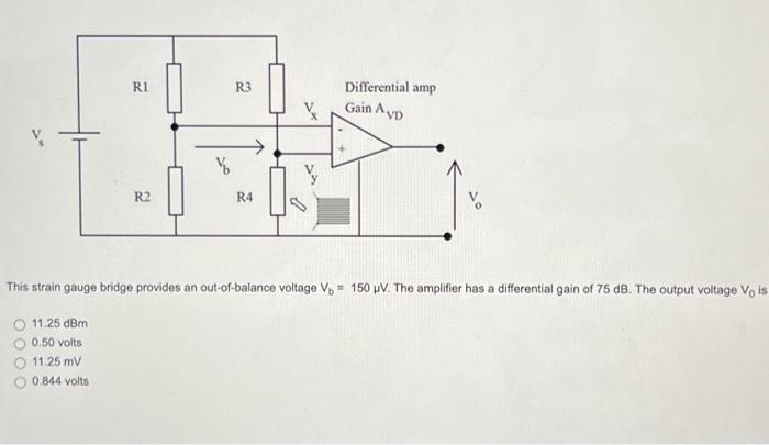 Ri R3 Differential Amp Gain Avd R2 R4 This Strain Gauge Bridge Provides An Out Of Balance Voltage Vo 150 Pv The Amplif 1