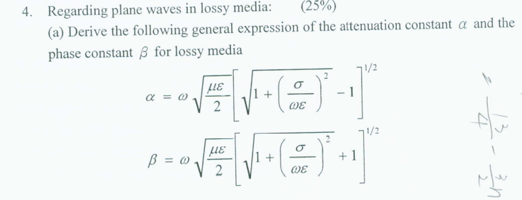4 Regarding Plane Waves In Lossy Media 25 A Derive The Following General Expression Of The Attenuation Constant A 1