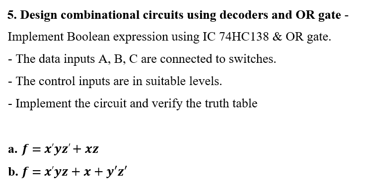 5 Design Combinational Circuits Using Decoders And Or Gate Implement Boolean Expression Using Ic 74hc138 Or Gate T 1