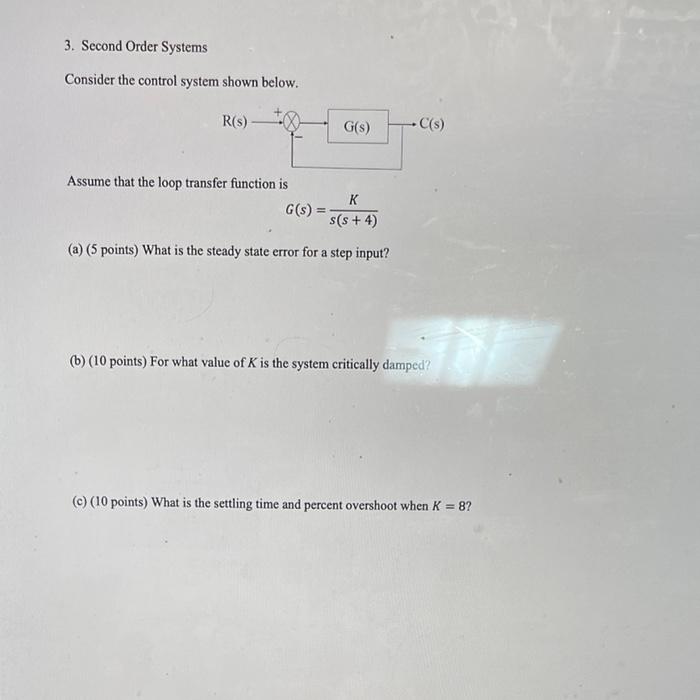 3 Second Order Systems Consider The Control System Shown Below R S G S C S Assume That The Loop Transfer Function I 1