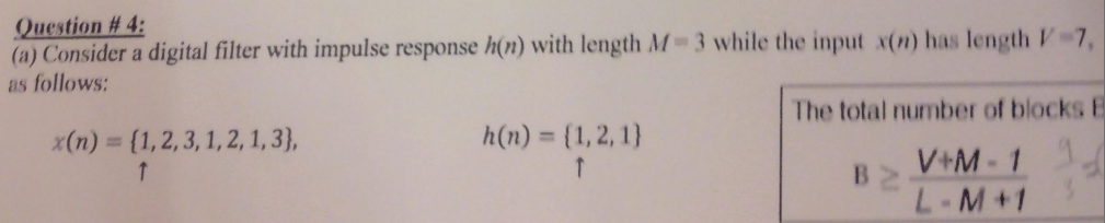 Question 4 A Consider A Digital Filter With Impulse Response H N With Length M 3 While The Input N Has Length 1