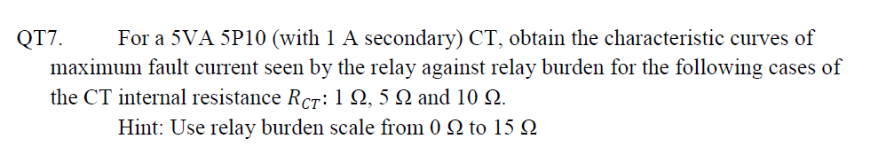 Qt7 For A 5va 5p10 With 1 A Secondary Ct Obtain The Characteristic Curves Of Maximum Fault Current Seen By The Relay 1