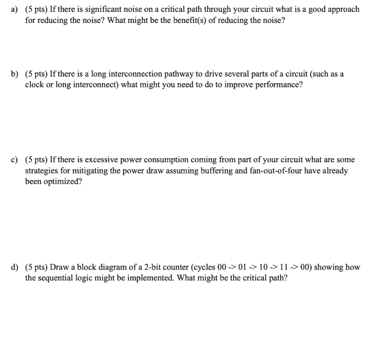 A 5 Pts If There Is Significant Noise On A Critical Path Through Your Circuit What Is A Good Approach For Reducing Th 1