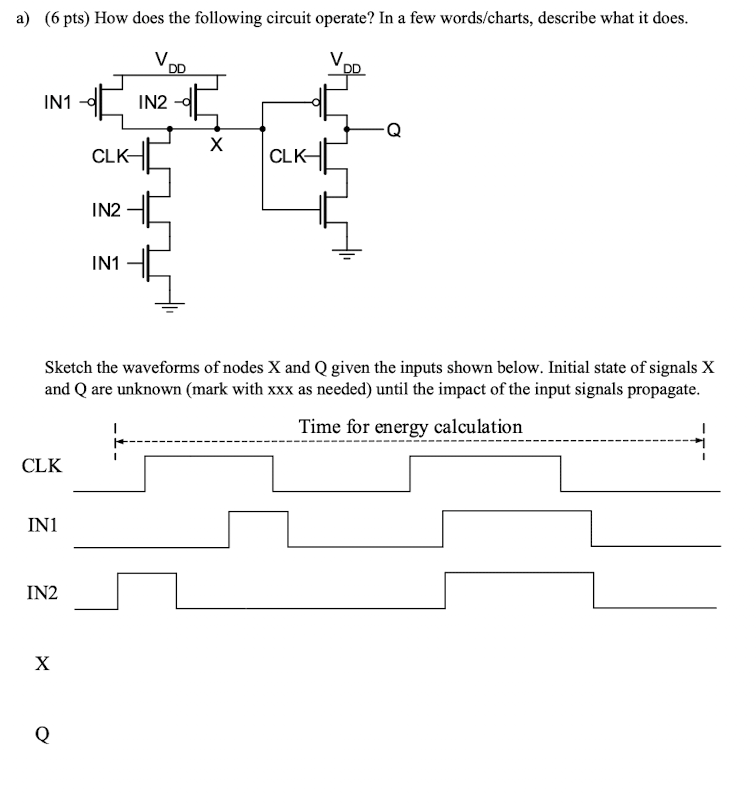 A 6 Pts How Does The Following Circuit Operate In A Few Words Charts Describe What It Does Voo In1 In2 X Clk Clk 1