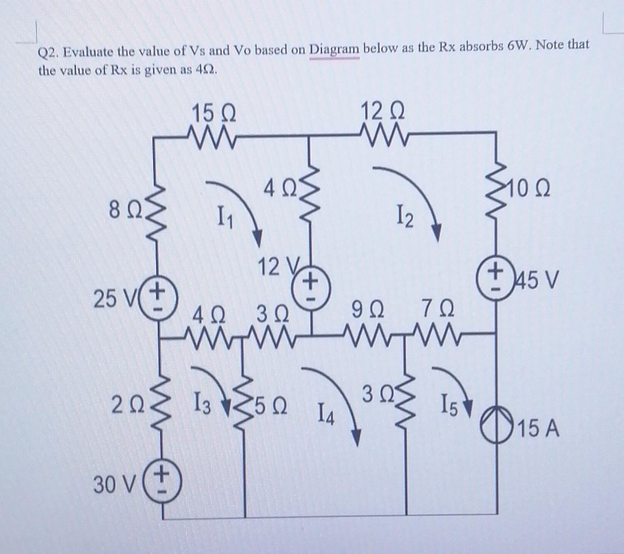 Q2 Evaluate The Value Of Vs And Vo Based On Diagram Below As The Rx Absorbs 6w Note That The Value Of Rx Is Given As 4 1