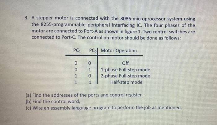 3 A Stepper Motor Is Connected With The 8086 Microprocessor System Using The 8255 Programmable Peripheral Interfacing I 1