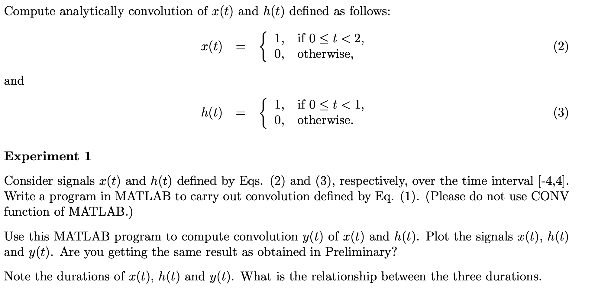 Compute Analytically Convolution Of X T And H T Defined As Follows X T 1 If 0 T 2 0 Otherwise 2 And H T 1