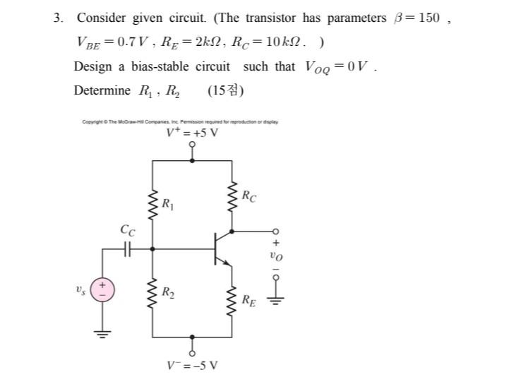 3 Consider Given Circuit The Transistor Has Parameters B 150 V Be 0 7 V Rg 2k1 Rc 1059 Design A Bias Stable 1