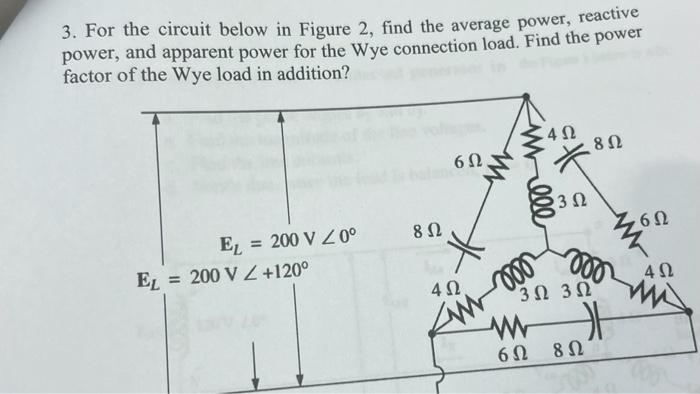 3 For The Circuit Below In Figure 2 Find The Average Power Reactive Power And Apparent Power For The Wye Connection 1