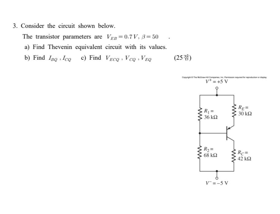 3 Consider The Circuit Shown Below The Transistor Parameters Are Veb 0 7v B 50 A Find Thevenin Equivalent Circuit Wi 1