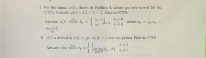 7 For The Signal 2 T Shown In Problem 4 Where We Have Solved For The Ctfs Consider Y T Aft 1 Find The Ctes 1