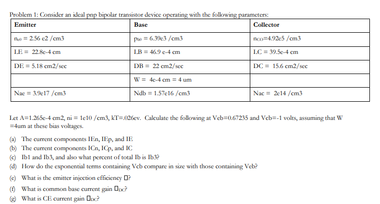 Problem 1 Consider An Ideal Pnp Bipolar Transistor Device Operating With The Following Parameters Emitter Base Collect 1