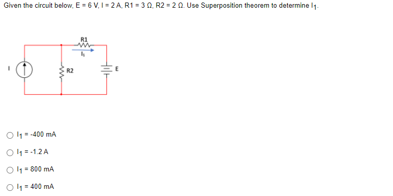 Given The Circuit Below E 6 V 1 2 A R1 3 R2 2 0 Use Superposition Theorem To Determine 11 R1 11 R2 Lit M 1