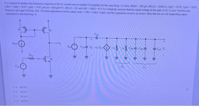 Histoired To Analyze The Frency Response Of The Ic Corrent Source Baded Cs Amplifier For The Case Rs Here Ias 100ma 1