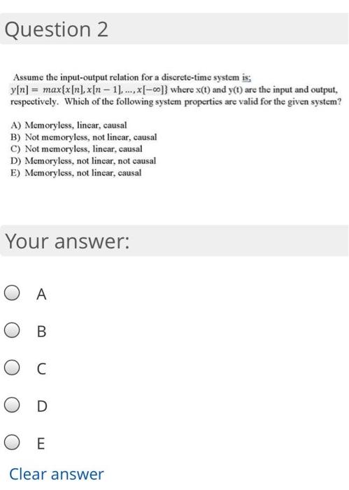 Question 2 Assume The Input Output Relation For A Discrete Time System Is Y N Max X N X N 1 X Where X 1