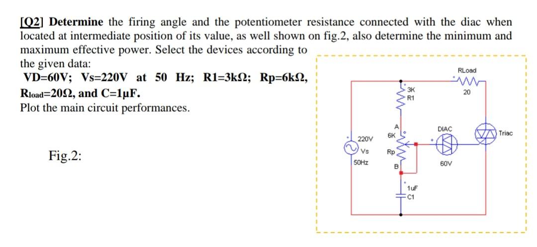 Q2 Determine The Firing Angle And The Potentiometer Resistance Connected With The Diac When Located At Intermediate Po 1