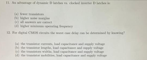 11 An Advantage Of Dynamic D Latches Vs Clocked Inverter D Latches Is A Fewer Transistors B Higher Noise Margins 1