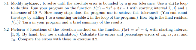 5 1 Modify Mybisect To Solve Until The Absolute Error Is Bounded By A Given Tolerance Use A While Loop To Do This Run 1