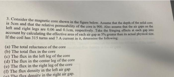 3 Consider The Magnetic Core Shown In The Figure Below Assume That The Depth Of The Solid Core Is 5cm And That The Rel 1