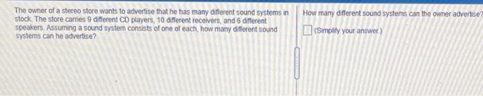 The Owner Of A Stereo Store Wants To Advertise That He Has Many Different Sound Systems In Stock The Store Cames 9 Diff 1