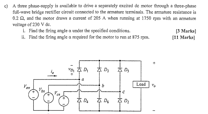 C A Three Phase Supply Is Available To Drive A Separately Excited De Motor Through A Three Phase Full Wave Bridge Recti 1