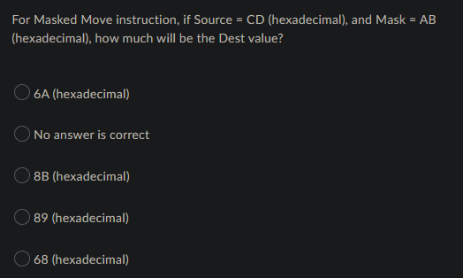 For Masked Move Instruction If Source Cd Hexadecimal And Mask Ab Hexadecimal How Much Will Be The Dest Value 1