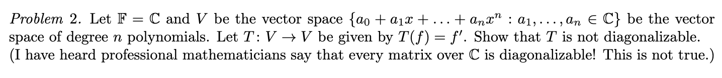 Problem 2 Let F C And V Be The Vector Space Ao A1x Anx 01 An E C Be The Vector Space Of Degree N 1