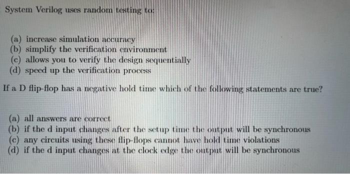 System Verilog Uses Random Testing To A Increase Simulation Accuracy B Simplify The Verification Environment C Al 1