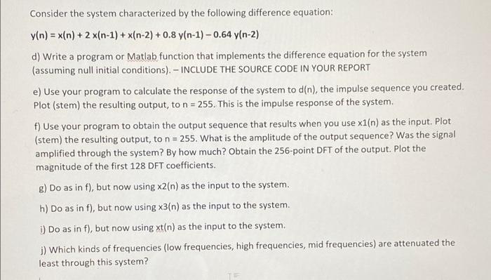 Consider The System Characterized By The Following Difference Equation Y N X N 2 X N 1 X N 2 0 8 Y N 1 1