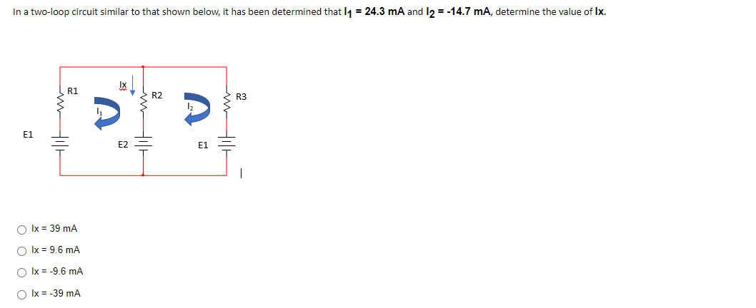 In A Two Loop Circuit Similar To That Shown Below It Has Been Determined That 11 24 3 Ma And 12 14 7 Ma Determine 1