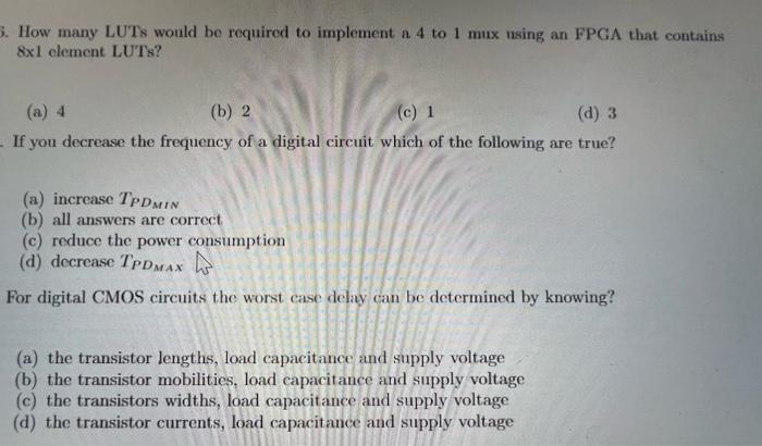5 How Many Luts Would Be Required To Implement A 4 To 1 Mux Using An Fpga That Contains 8xl Element Luts B 2 C 1 1