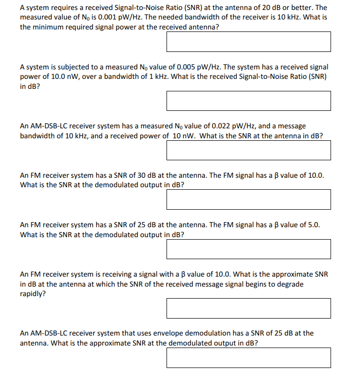 A System Requires A Received Signal To Noise Ratio Snr At The Antenna Of 20 Db Or Better The Measured Value Of No Is 1