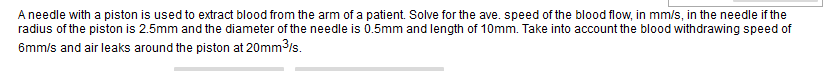 A Needle With A Piston Is Used To Extract Blood From The Arm Of A Patient Solve For The Ave Speed Of The Blood Flow I 1