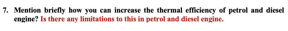 7 Mention Briefly How You Can Increase The Thermal Efficiency Of Petrol And Diesel Engine Is There Any Limitations To 1